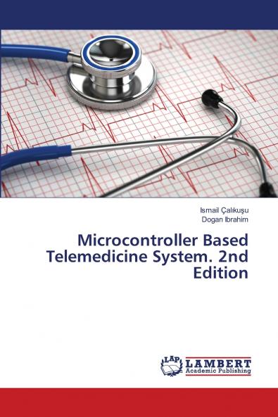Microcontroller Based Telemedicine System. 2nd Edition