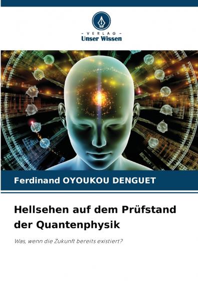 Hellsehen auf dem Prüfstand der Quantenphysik