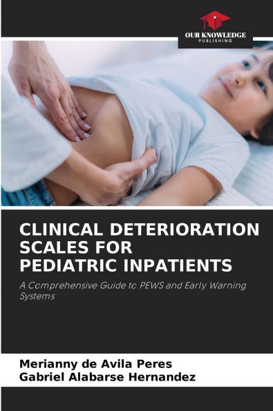CLINICAL DETERIORATION SCALES FOR PEDIATRIC INPATIENTS