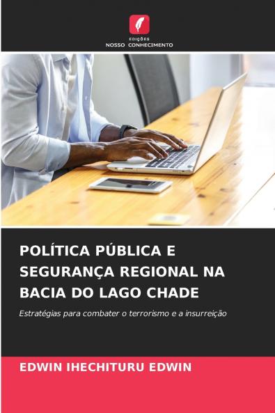 POLÍTICA PÚBLICA E SEGURANÇA REGIONAL NA BACIA DO LAGO CHADE