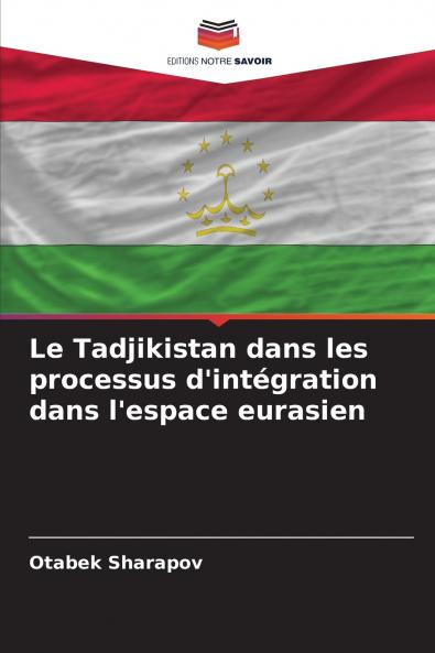 Le Tadjikistan dans les processus d'intégration dans l'espace eurasien