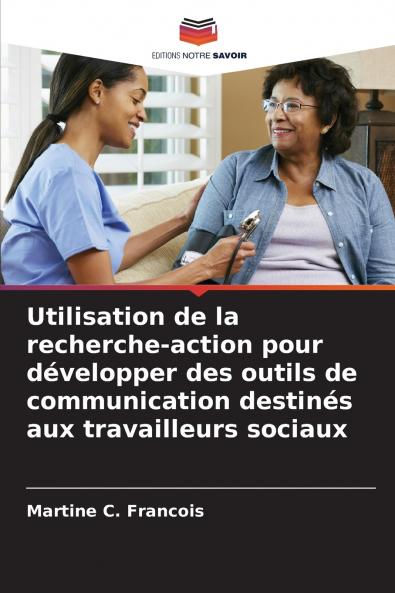 Utilisation de la recherche-action pour développer des outils de communication destinés aux travailleurs sociaux