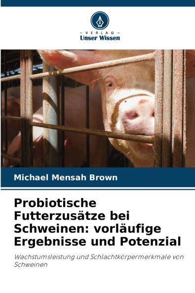 Probiotische Futterzusätze bei Schweinen