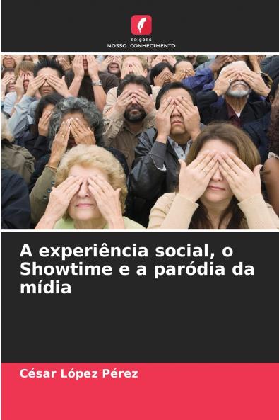 A experiência social o Showtime e a paródia da mídia