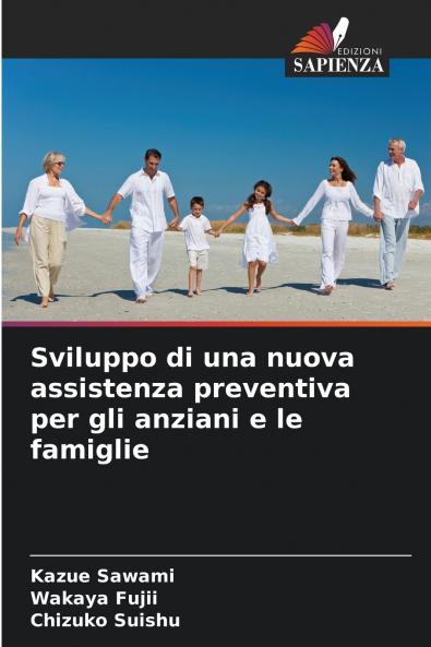 Sviluppo di una nuova assistenza preventiva per gli anziani e le famiglie
