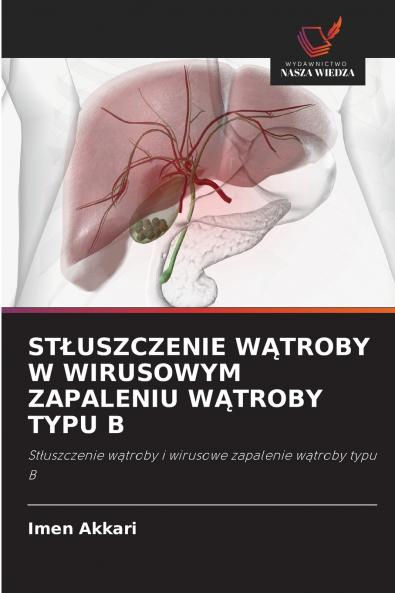 STŁUSZCZENIE WĄTROBY W WIRUSOWYM ZAPALENIU WĄTROBY TYPU B