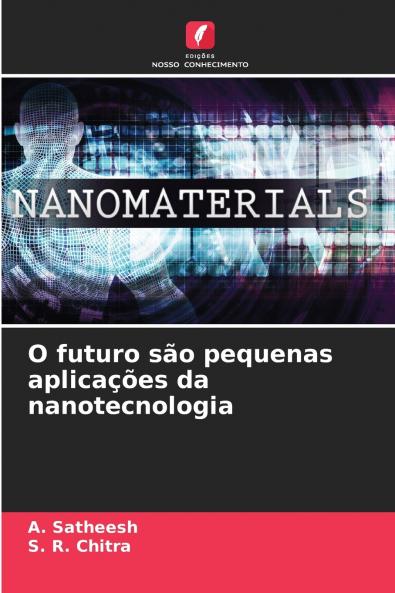O futuro são pequenas aplicações da nanotecnologia