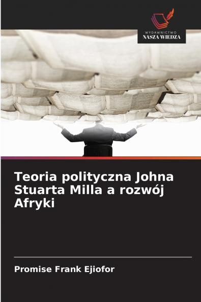 Teoria polityczna Johna Stuarta Milla a rozwój Afryki