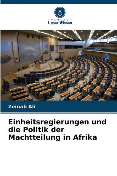 Einheitsregierungen und die Politik der Machtteilung in Afrika