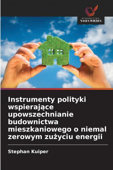Instrumenty polityki wspierające upowszechnianie budownictwa mieszkaniowego o niemal zerowym zużyciu energii