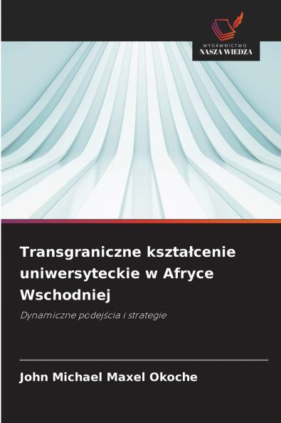 Transgraniczne kształcenie uniwersyteckie w Afryce Wschodniej