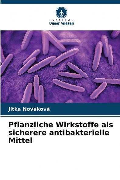 Pflanzliche Wirkstoffe als sicherere antibakterielle Mittel
