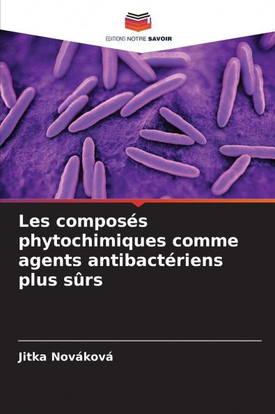 Les composés phytochimiques comme agents antibactériens plus sûrs