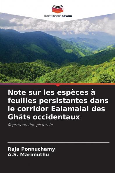 Note sur les espèces à feuilles persistantes dans le corridor Ealamalai des Ghâts occidentaux