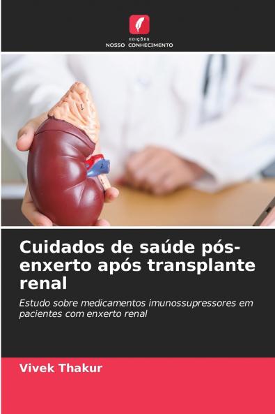 Cuidados de saúde pós-enxerto após transplante renal