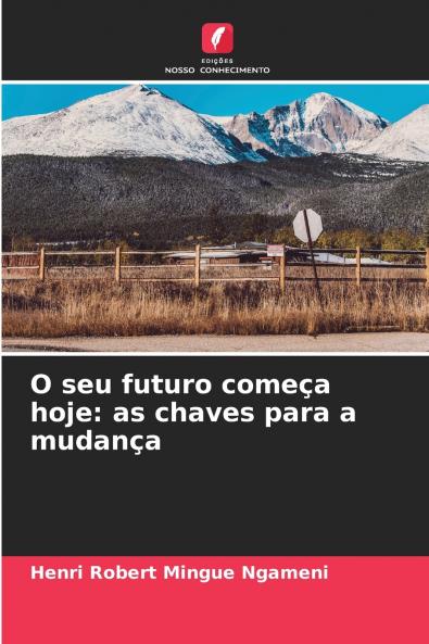 O seu futuro começa hoje