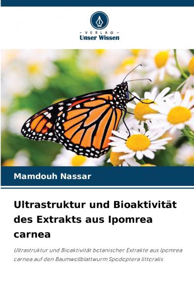 Ultrastruktur und Bioaktivität des Extrakts aus Ipomrea carnea