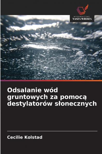 Odsalanie wód gruntowych za pomocą destylatorów słonecznych