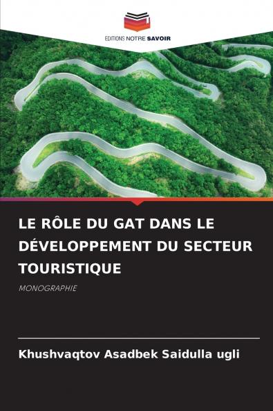 LE RÔLE DU GAT DANS LE DÉVELOPPEMENT DU SECTEUR TOURISTIQUE