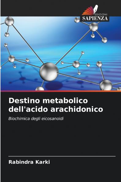 Destino metabolico dell'acido arachidonico