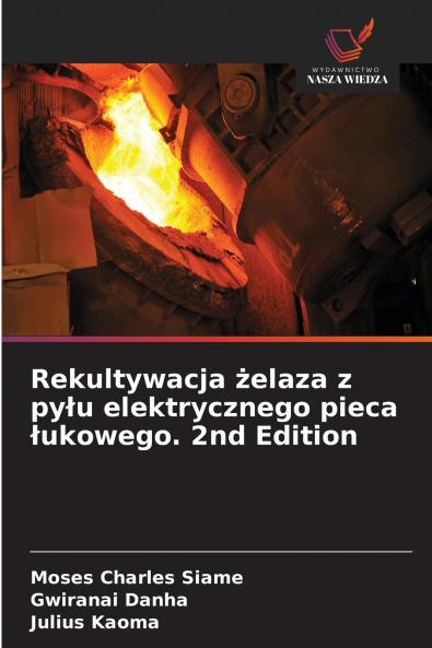 Rekultywacja żelaza z pyłu elektrycznego pieca łukowego. 2nd Edition