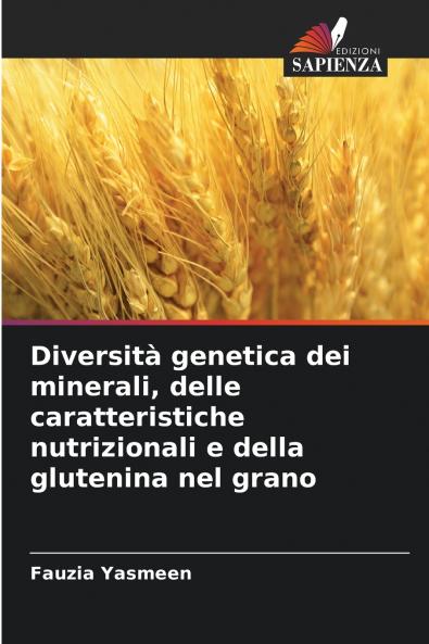 Diversità genetica dei minerali delle caratteristiche nutrizionali e della glutenina nel grano