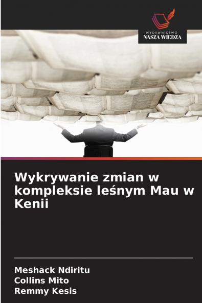 Wykrywanie zmian w kompleksie leśnym Mau w Kenii