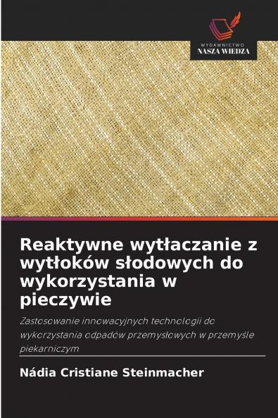 Reaktywne wytłaczanie z wytłoków słodowych do wykorzystania w pieczywie