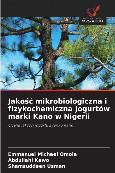 Jakość mikrobiologiczna i fizykochemiczna jogurtów marki Kano w Nigerii