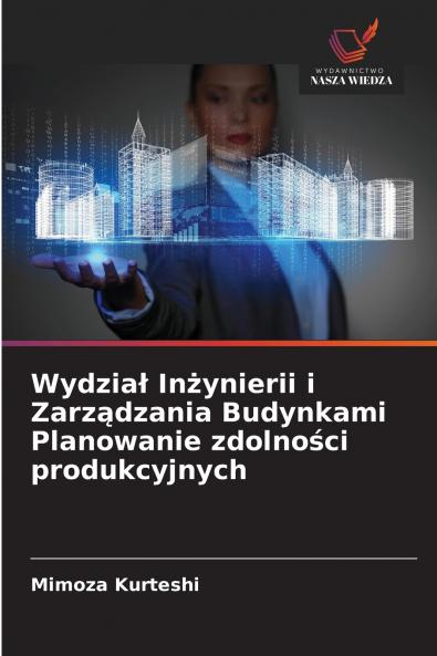 Wydział Inżynierii i Zarządzania Budynkami Planowanie zdolności produkcyjnych