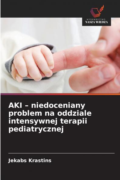 AKI - niedoceniany problem na oddziale intensywnej terapii pediatrycznej