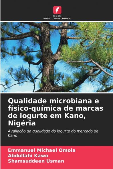 Qualidade microbiana e físico-química de marcas de iogurte em Kano Nigéria