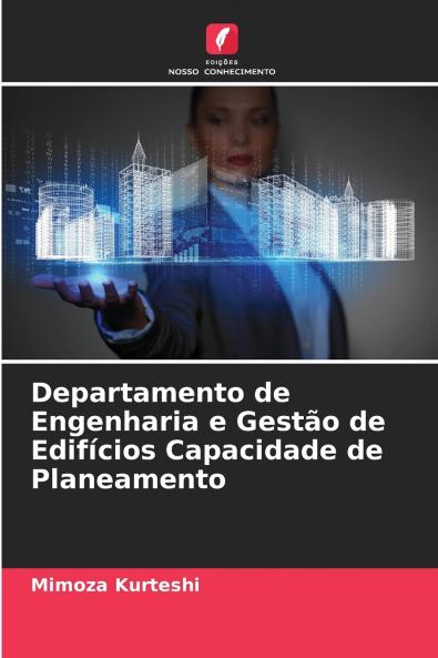 Departamento de Engenharia e Gestão de Edifícios Capacidade de Planeamento