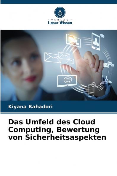 Das Umfeld des Cloud Computing Bewertung von Sicherheitsaspekten