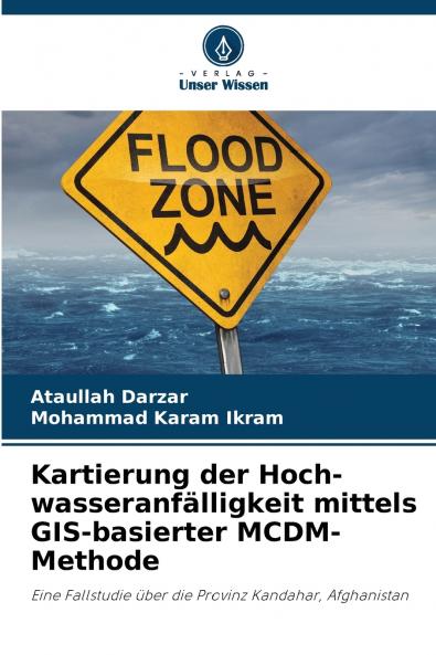 Kartierung der Hoch-wasseranfälligkeit mittels GIS-basierter MCDM-Methode