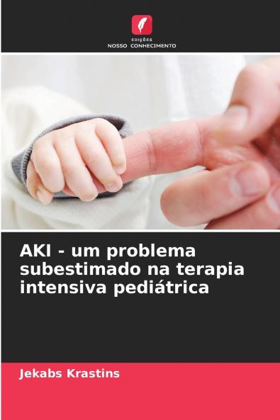 AKI - um problema subestimado na terapia intensiva pediátrica