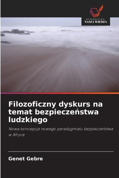 Filozoficzny dyskurs na temat bezpieczeństwa ludzkiego