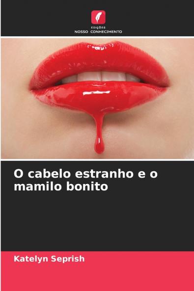 O cabelo estranho e o mamilo bonito