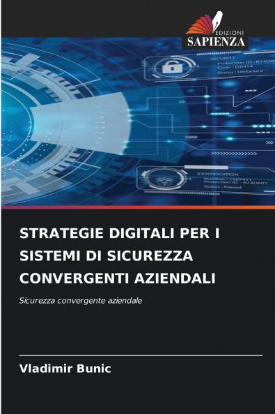 STRATEGIE DIGITALI PER I SISTEMI DI SICUREZZA CONVERGENTI AZIENDALI