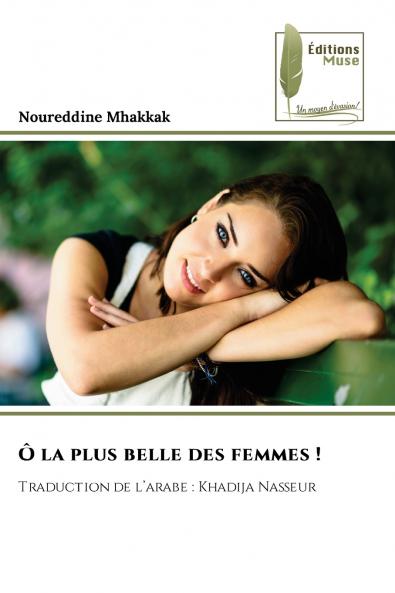 Ô la plus belle des femmes !