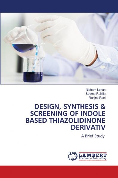 DESIGN SYNTHESIS & SCREENING OF INDOLE BASED THIAZOLIDINONE DERIVATIV