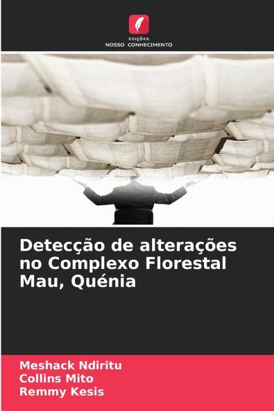 Detecção de alterações no Complexo Florestal Mau Quénia