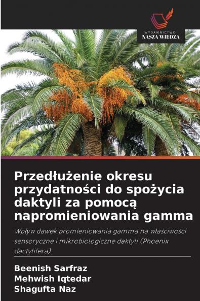 Przedłużenie okresu przydatności do spożycia daktyli za pomocą napromieniowania gamma