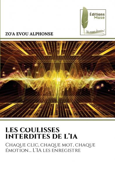 LES COULISSES INTERDITES DE L'IA