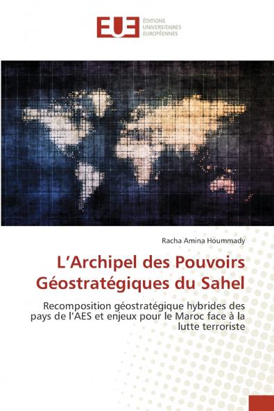 L'Archipel des Pouvoirs Géostratégiques du Sahel