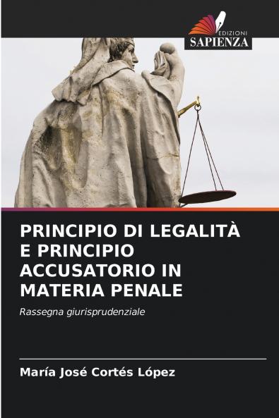 PRINCIPIO DI LEGALITÀ E PRINCIPIO ACCUSATORIO IN MATERIA PENALE