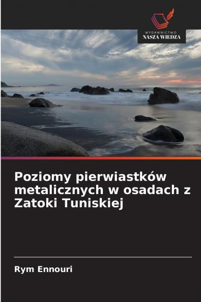 Poziomy pierwiastków metalicznych w osadach z Zatoki Tuniskiej
