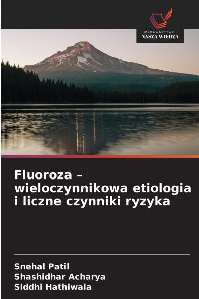 Fluoroza - wieloczynnikowa etiologia i liczne czynniki ryzyka