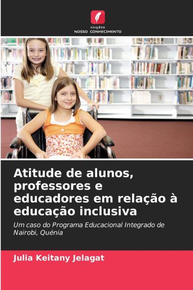 Atitude de alunos professores e educadores em relação à educação inclusiva