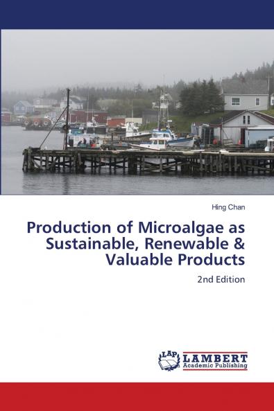 Production of Microalgae as Sustainable Renewable & Valuable Products